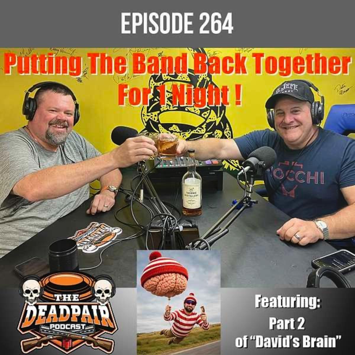264, Putting the band back together, for 1 night!