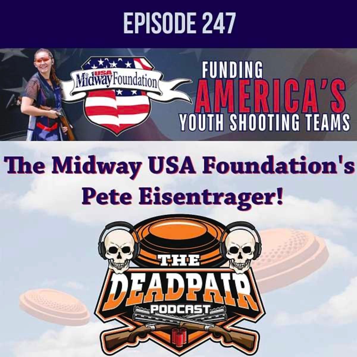 247, The MidwayUSA Foundation's Pete Eisentrager!