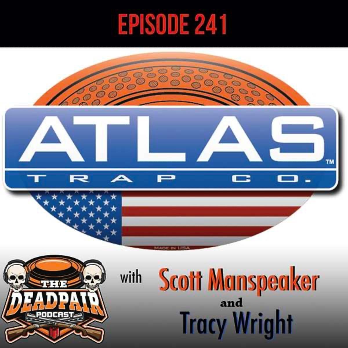 241 Updates from Atlas Traps w/Scott Manspeaker!