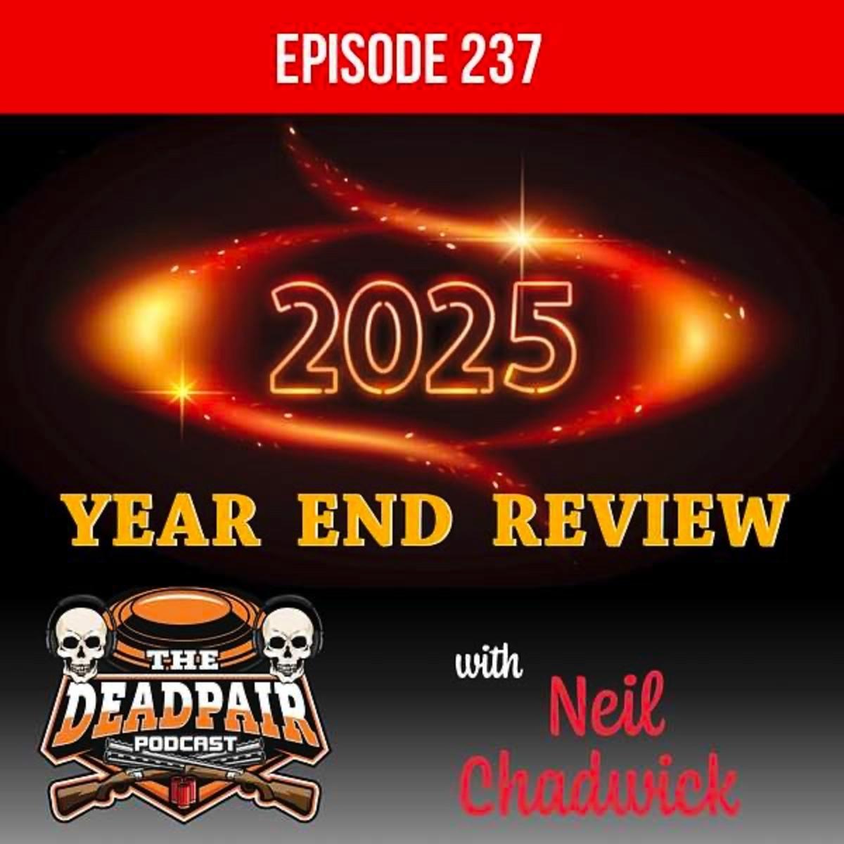 237 Year End Review, w/Neil Chadwick!