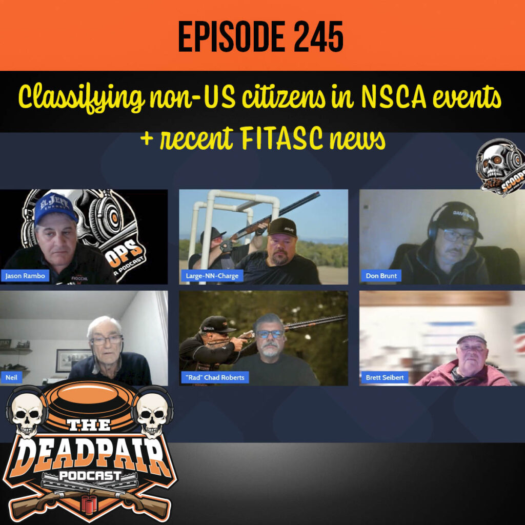 Full round table discussion with Brett Seibert, Neil Chadwick, Don Brunt, RAD Chad Roberts, and of course, Jason and Sean.    Recently at a large shoot, there were a number of non-US citizens that competed, in what some feel, the wrong class. We discuss how, moving forward, we can verify their ability, and place them in the correct class, as well as possible new classification rules with the  NSCA that will address the issues.  The next issue that we address, on Feb 24,2026 there was a letter issued by FITASC concerning a Grand Prix to be held at Northbrook. We discuss what happened and what needs to happen moving forward.