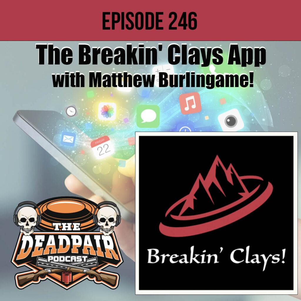 It seems nowadays that there a lot of coaches coming out with their own app. But what about an app that anyone, including coaches, can use with their students? What if someone just wanted to do their own journaling, record keeping, and track their own progress, regardless of coach?  Meet Matthew Burlingame, who has created the Breakin' Clays App! Matthew is somewhat new to the game, but saw a definitive need for the app, not only for sporting clays, but trap, skeet, and the various disciplines within sporting clays, like 5 stand, FITASC, etc.. Chad Roberts co-hosts this episode as we dive into what the app does, what the future plans for the app are, how much it cost, and so much more!  Breakin' Clays App - https://breakinclays.com/